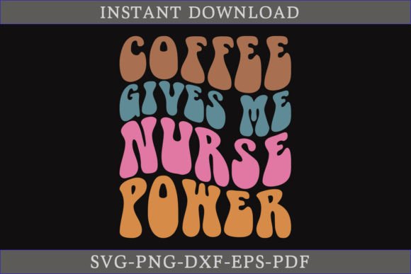 Coffee Gives Me Nurse Power Retro Shirt Graphics