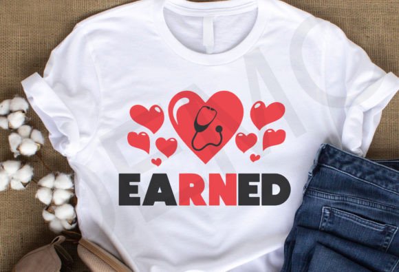 Earned It Nurse SVG: Graphics for T-Shirt Designs