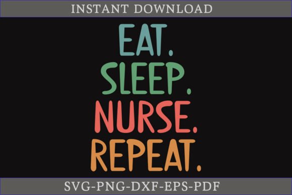 Eat Sleep Nurse Repeat SVG: T-Shirt Graphics