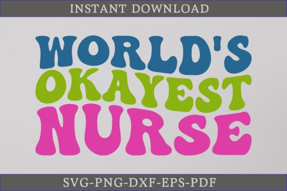 Graphics for T-Shirt Designs: World s Okayest Nurse Retro SVG Shirt