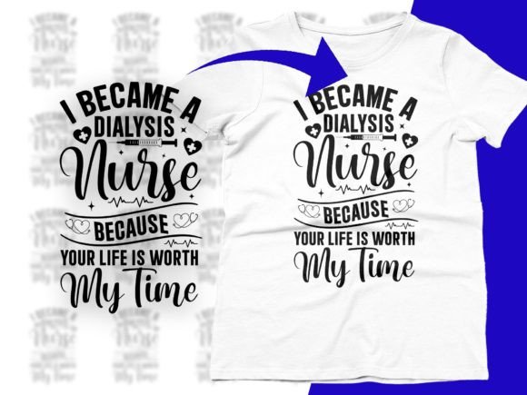 I Became a Dialysis Nurse Because: Graphics & T-Shirt Designs