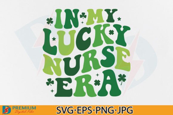 In My Lucky Nurse Era SVG: St Patricks Graphics