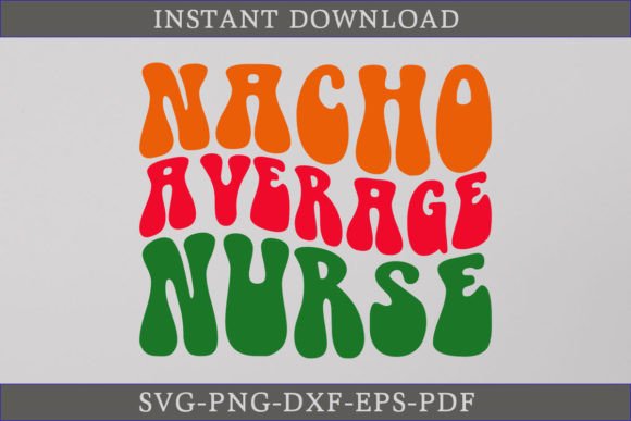 Nacho Average Nurse Retro SVG Graphics