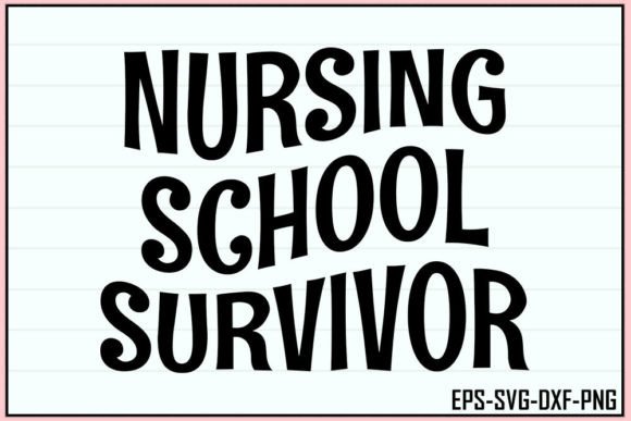Nursing School Survivor Graphics for T-Shirt Designs