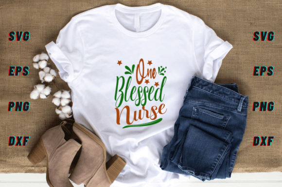 One Blessed Nurse SVG: Graphics for T-Shirt Designs