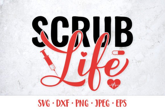 Scrub Life SVG: Nurse Graphics & Illustrations