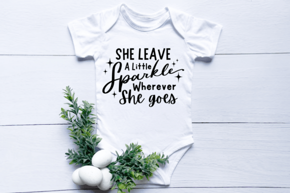 She Leave a Little Sparkle Wherever She Graphics for T-Shirt Designs
