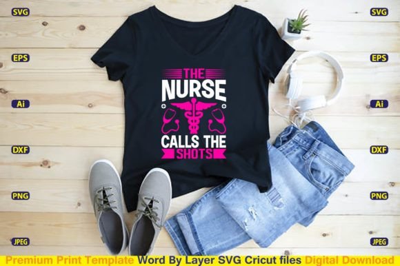 The Nurse Calls the Shots: Graphics for T-Shirt Designs