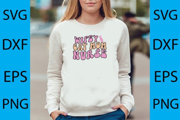 Wifey Cat Mom Nurse Svg for Graphics & T-Shirt Designs